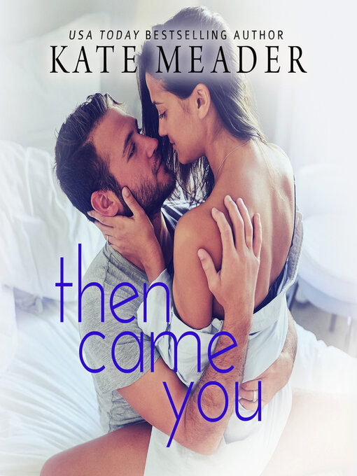 Title details for Then Came You by Kate Meader - Wait list